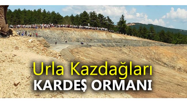 Urla Kazdağları kardeş ormanı