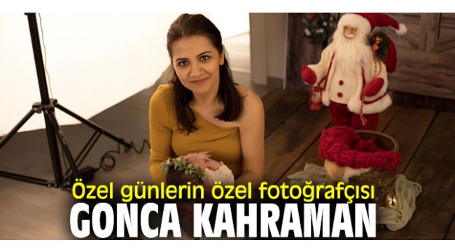 Özel günlerin özel fotoğrafçısı Gonca Kahraman