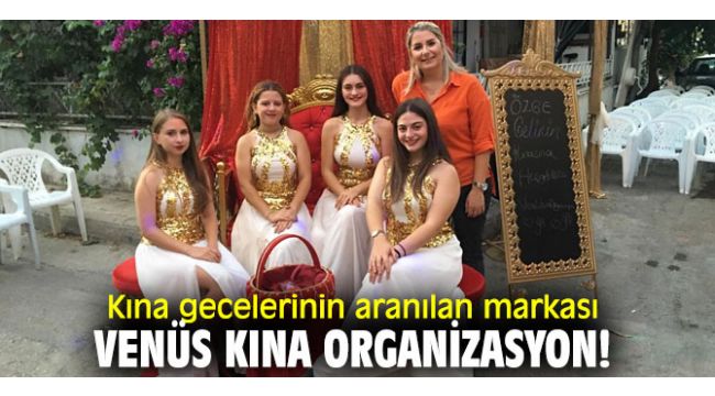 Kına gecelerinin aranılan markası Venüs Kına Organizasyon!