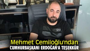 Mehmet Cemiloğlu'ndan Cumhurbaşkanı Erdoğan'a teşekkür