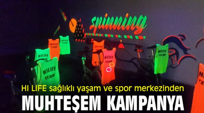 HI LIFE sağlıklı yaşam ve spor merkezinden muhteşem kampanya