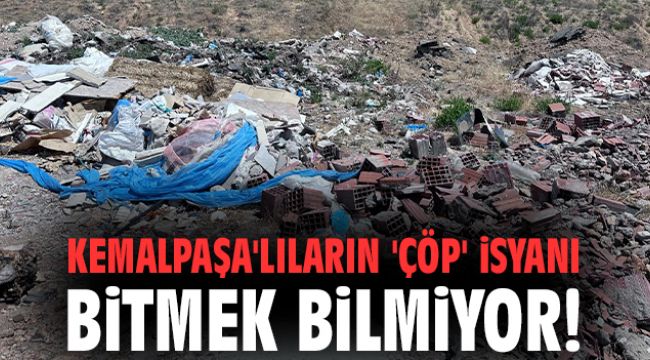 Kemalpaşa'lıların 'çöp' isyanı bitmek bilmiyor!