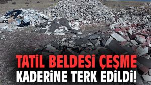 Tatil beldesi Çeşme kaderine terk edildi!