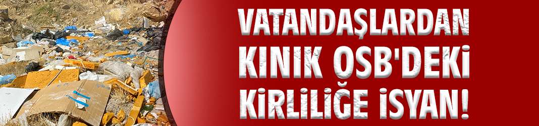 Vatandaşlardan Kınık OSB'deki kirliliğe isyan!